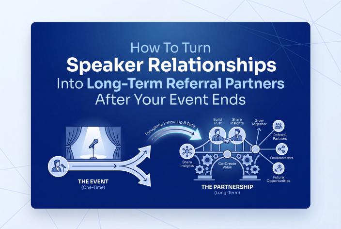 Feature graphic for How To Turn Speaker Relationships Into Long-Term Referral Partners After Your Event Ends. Learn how to turn event speakers into referral partners with thoughtful follow-up, useful data, and repeatable partnership next steps.